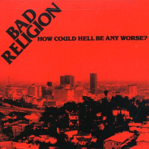 Bad Religion: How Could Hell Be Any Worse