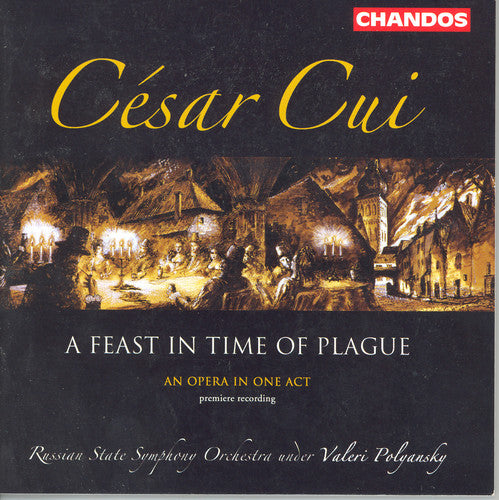 Cui / Polyansky / Russian State So: Feast in the Time of the Plague