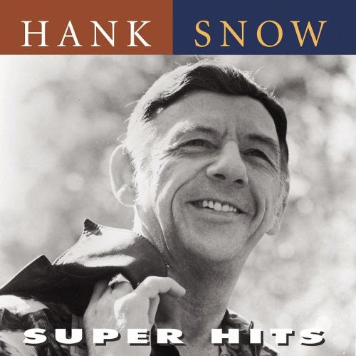 Snow, Hank: Super Hits