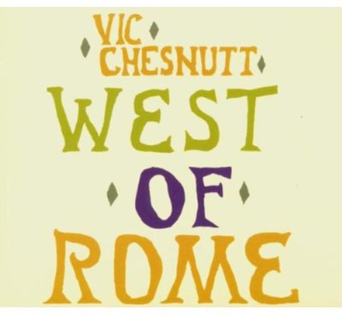 Chesnutt, Vic: West of Rome