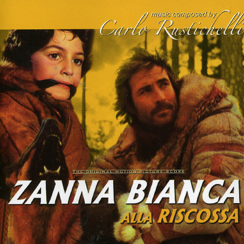Rustichelli, Carlo: Zanna Bianca Alla Riscossa (White Fang to the Rescue) (Original Motion Picture Score)
