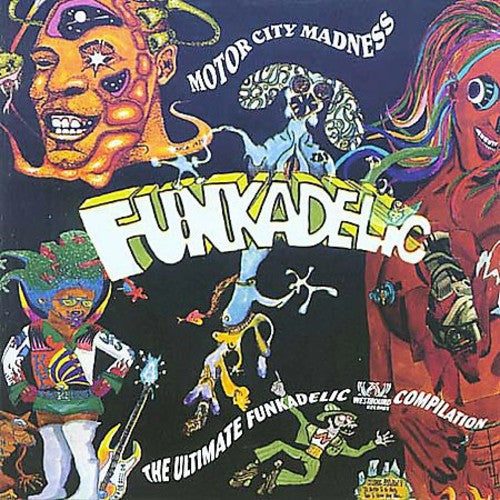 Funkadelic: Motor City Madness: The Ultimate Collection