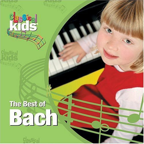 Bach: Best of Classical Kids: Johann Sebastian Bach