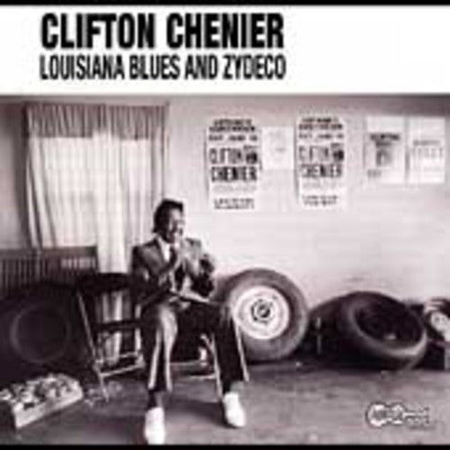 Chenier, Clifton: Louisiana Blues & Zydeco