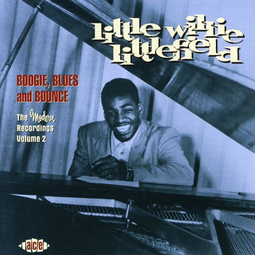 Littlefield, Little Willie: Boogie Blues and Bounce Modern Recs, Vol. 2