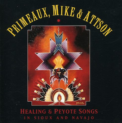 Primeaux & Mike: Peyote and Healing Songs In Sioux and Navajo