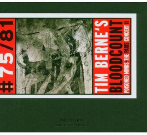 Berne, Tim: Tim Berne's Bloodcount: Poisoned Minds - Paris Concert 2