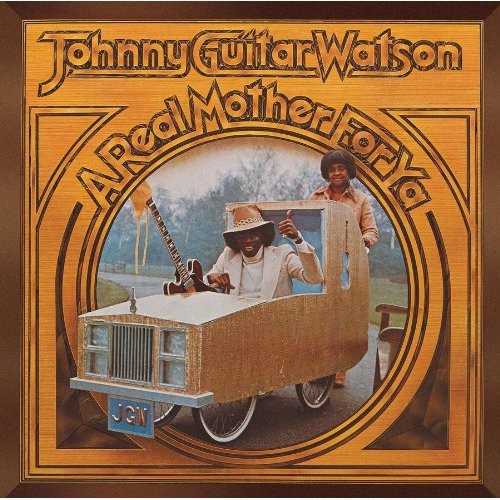 Watson, Johnny Guitar: Real Mother for Ya
