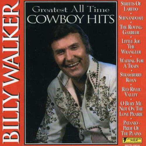 Walker, Billy: Greatest All Time Cowboy Hits