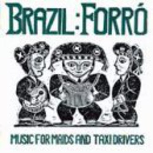Brazil: Forro - Music Maids & Taxi Drivers / Var: Brazil: Forro - Music Maids and Taxi Drivers