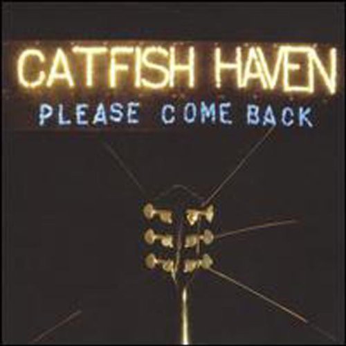 Catfish Haven: Please Come Back