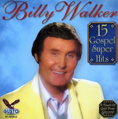 Walker, Billy: 15 Gospel Super Hits