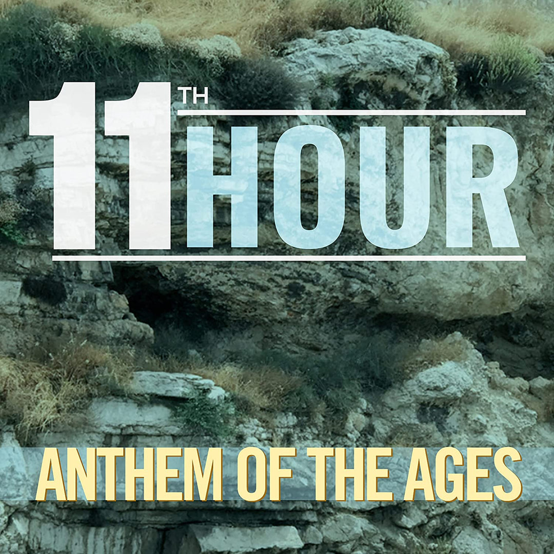 11th Hour: Anthem of the ages