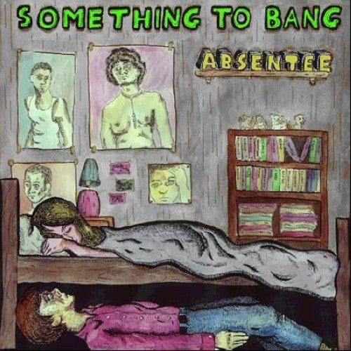 Absentee: Something To Bang