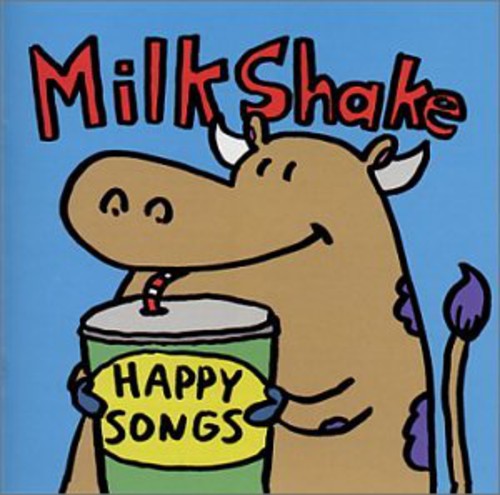 Milkshakes: Happy Songs
