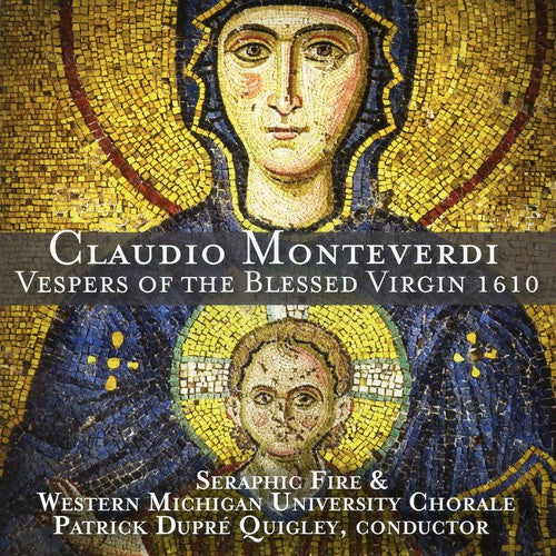 Monteverdi / Seraphic Fire / Quigley: Vespers of the Blessed Virgin 1610