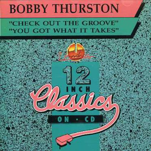 Thurston, Bobby: Check Out the Groove/You Got What It Take