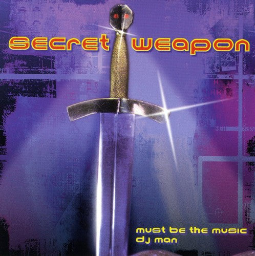 Secert Weapon: Must Be the Music / DJ Man