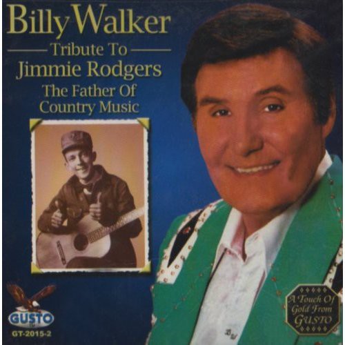 Walker, Billy: Tribute to Jimmie Rodgers
