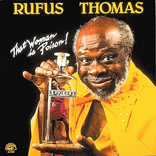 Thomas, Rufus: That Woman Is Poison