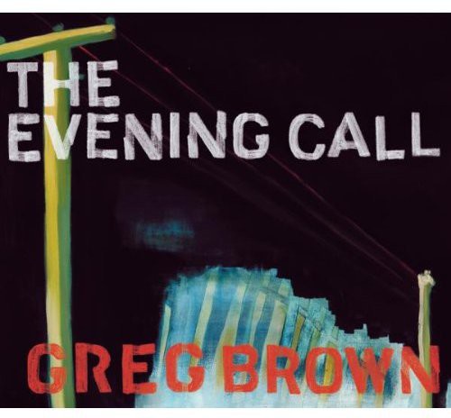 Brown, Greg: Evening Call