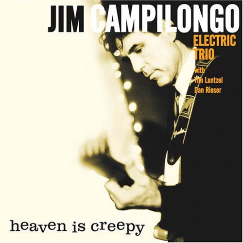 Campilongo, Jim: Heaven Is Creepy