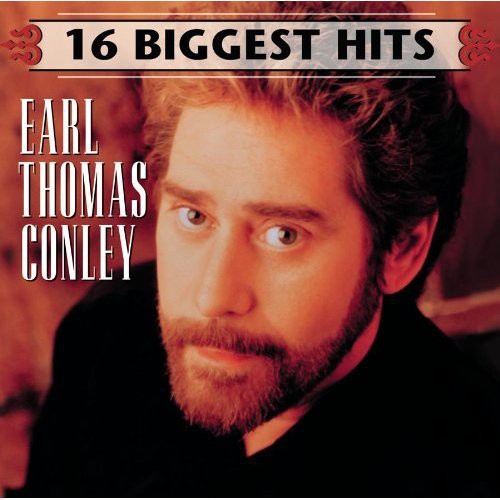 Conley, Earl Thomas: 16 Biggest Hits
