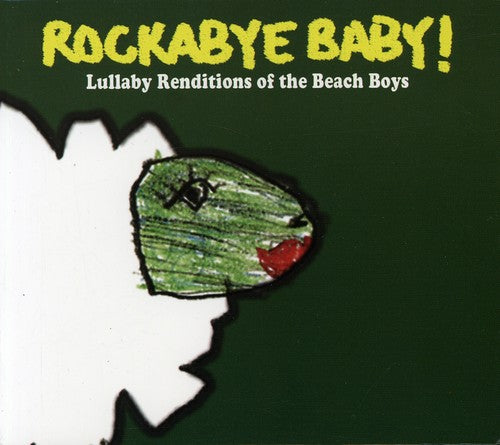 Rockabye Baby!: Lullaby Renditions Of The Beach Boys